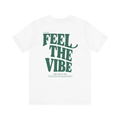 Feel the Vibe T-shirt